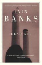 Dead Air 9780349116648 Iain Banks, Verzenden, Gelezen, Iain Banks
