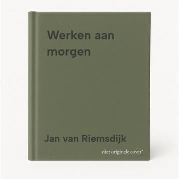 Werken aan morgen - Jan van Riemsdijk 9789090063287, Verzenden, Gelezen, Jan van Riemsdijk