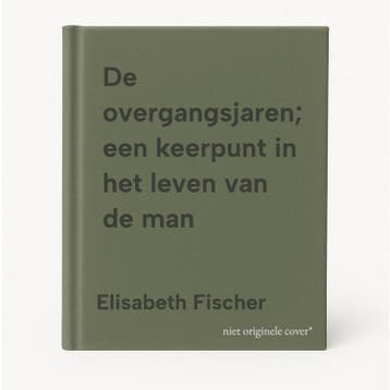 De overgangsjaren; een keerpunt in het leven van de man, Verzenden, Gelezen, Elisabeth Fischer