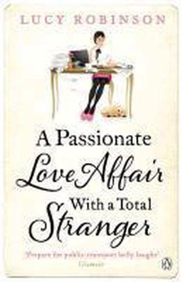 A Passionate Love Affair with a Total Stranger - Lucy, Verzenden, Gelezen, Lucy Robinson
