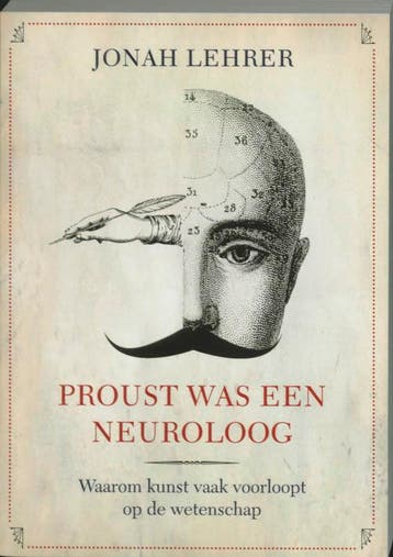 Proust was een neuroloog - Jonah Lehrer 9789043016070, Verzenden, Zo goed als nieuw, Jonah Lehrer