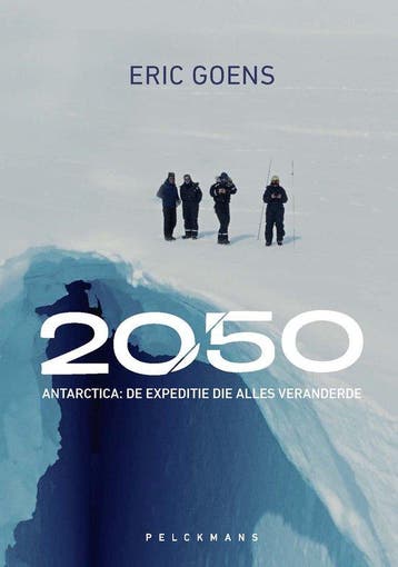 9789463838757 2050 Antarctica De expeditie die alles vera..., Boeken, Verzenden, Nieuw, Eric Goens