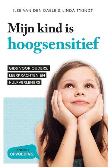 9789401453837 Mijn kind is hoogsensitief | Tweedehands, Verzenden, Zo goed als nieuw, Ilse van den Daele