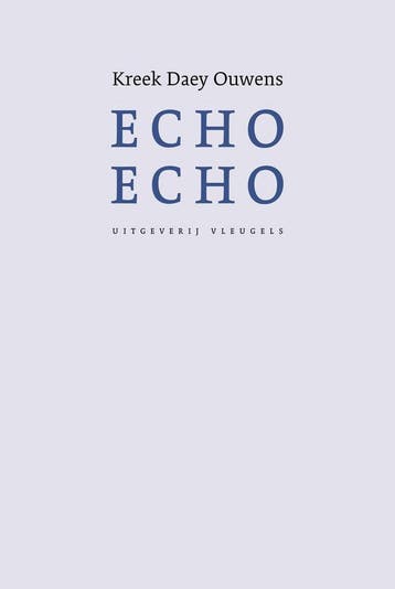 Echo Echo - Kreek Daey Ouwens 9789493186033, Verzenden, Zo goed als nieuw, Kreek Daey Ouwens