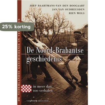De Noord-Brabantse geschiedenis / Geschiedenis in verhalen /, Verzenden, Gelezen