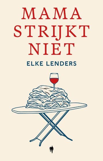 Mama Strijkt Niet | Elke Lenders | Nieuw, Ophalen of Verzenden, Nieuw, Elke Lenders