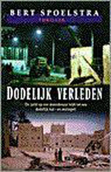 Dodelijk verleden - Bert Spoelstra 9789022527412, Boeken, Verzenden, Gelezen, Bert Spoelstra