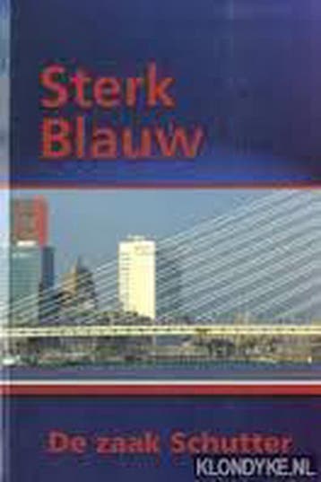 Sterk Blauw / 1 de zaak Schutter / Sterk Blauw / 1, Boeken, Verzenden, Zo goed als nieuw, A. Boneschansker