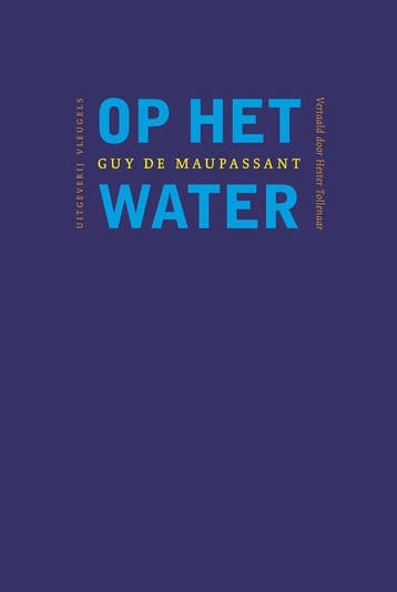 Op het water / Franse reeks - Guy De Maupassant, Boeken, Verzenden, Zo goed als nieuw, Guy De Maupassant