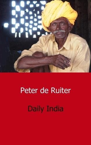Daily India - Peter de Ruiter 9789461930316, Boeken, Reisgidsen, Verzenden, Gelezen, Peter de Ruiter