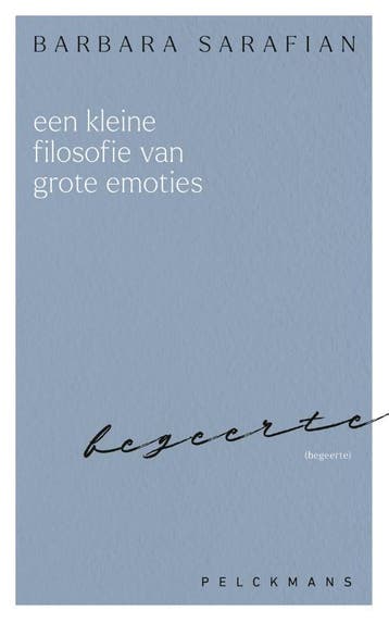 Een Kleine Filosofie Van Grote Emoties: Begeerte | Nieuw, Ophalen of Verzenden, Nieuw, Barbara Sarafian