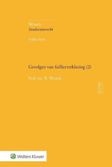 9789013153149 Wessels Insolventierecht 3 -   Gevolgen van..., Verzenden, Nieuw, B. Wessels
