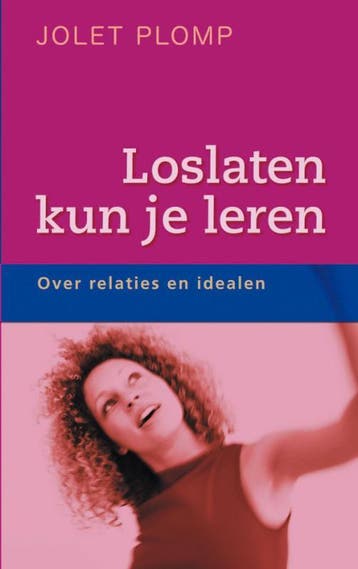 Loslaten kun je leren - Jolet Plomp 9789049100858, Verzenden, Gelezen, Jolet Plomp