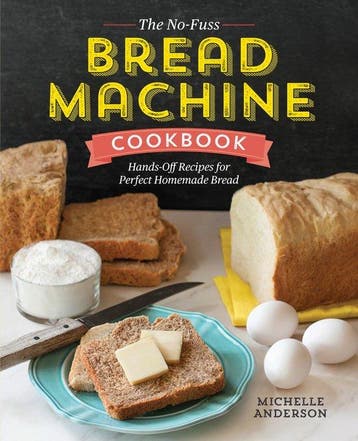 9781623157531 The No-Fuss Bread Machine Cookbook, Verzenden, Nieuw, Michelle Anderson