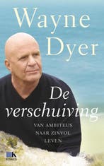 De verschuiving - Wayne Dyer - 9789021563428 - Paperback, Verzenden, Nieuw