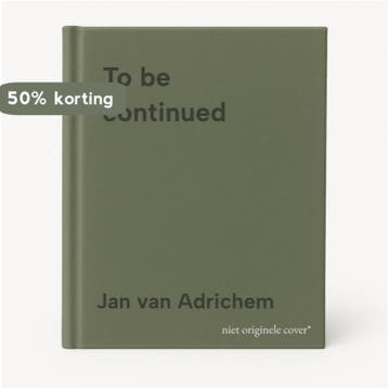 To be continued - Jan van Adrichem 9789491108044, Verzenden, Gelezen, Jan van Adrichem