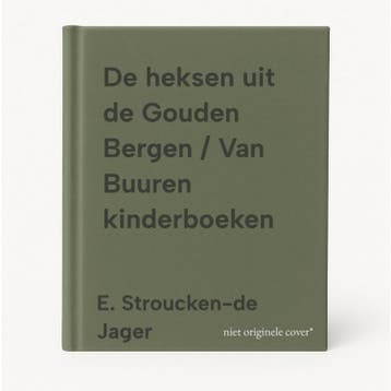 De heksen uit de Gouden Bergen / Van Buuren kinderboeken, Verzenden, Gelezen, E. Stroucken-de Jager