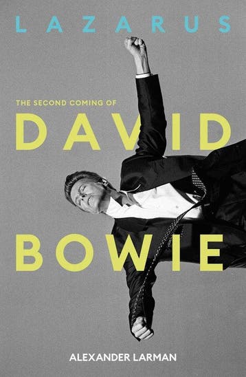 9781917923446 Lazarus: The Second Coming of David Bowie, Verzenden, Nieuw, Alexander Larman