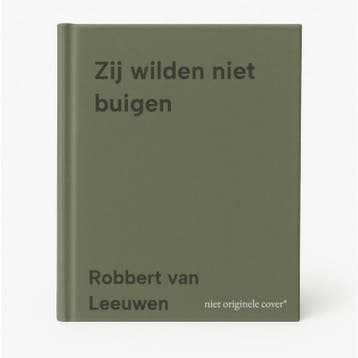 Zij wilden niet buigen - Robbert van Leeuwen 9789090364957, Verzenden, Zo goed als nieuw, Robbert van Leeuwen