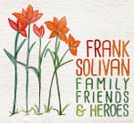 cd digi - Frank Solivan - Family, Friends &amp; Heroes, Verzenden, Zo goed als nieuw