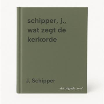 schipper, j., wat zegt de kerkorde - J. Schipper, Verzenden, Gelezen, J. Schipper