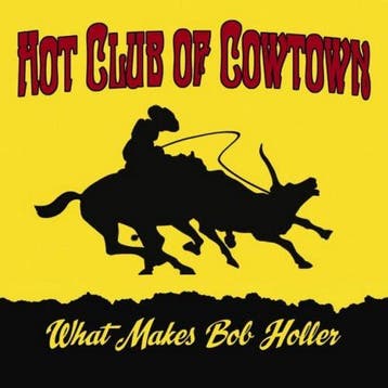 cd digi - Hot Club Of Cowtown - What Makes Bob Holler, Verzenden, Zo goed als nieuw