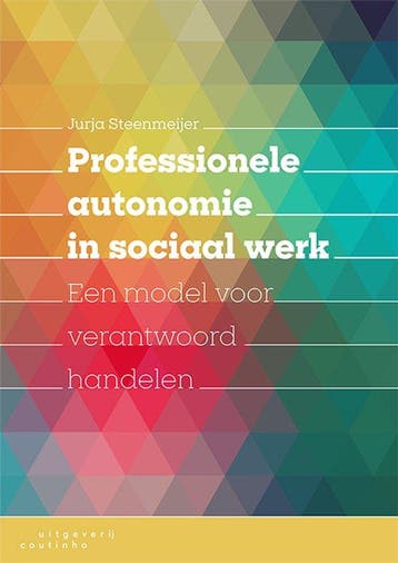 9789046907658 Professionele autonomie in sociaal werk, Verzenden, Zo goed als nieuw, Jurja Steenmeijer