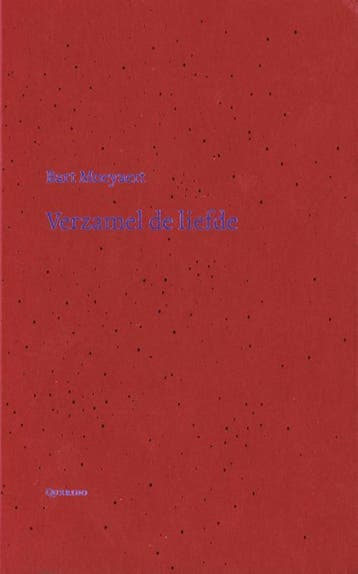 Verzamel de liefde - Bart Moeyaert 9789021474946, Verzenden, Zo goed als nieuw, Bart Moeyaert