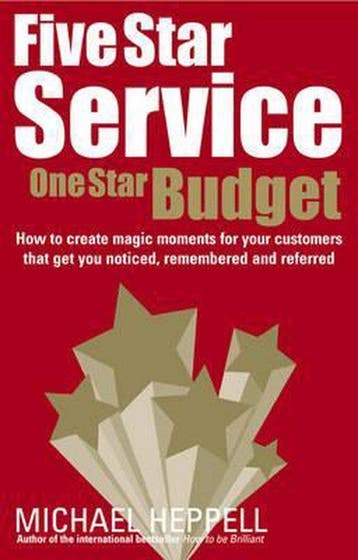 Five Star Service, One Star Budget - Michael Heppell, Verzenden, Zo goed als nieuw, Michael Heppell