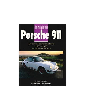 DE ORIGINELE PORSCHE 911, DE AUTOS EN HUN HISTORIE 1963 -, Nieuw, Porsche, Author