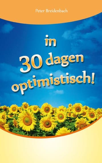 In 30 dagen optimistisch 9789055139927 Peter Breidenbach, Verzenden, Zo goed als nieuw, Peter Breidenbach