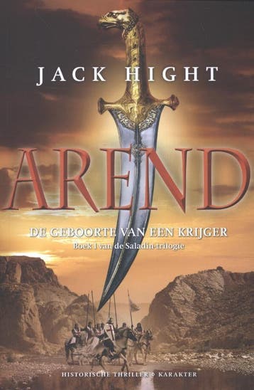 Arend / Saladin-trilogie / 1 - Jack Hight 9789045202686, Boeken, Verzenden, Gelezen, Jack Hight