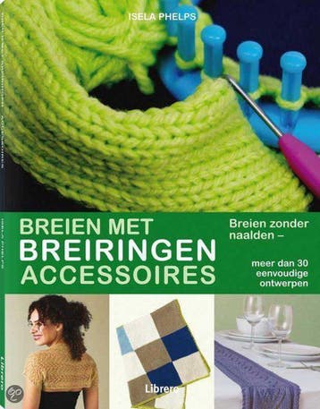 Breien met breingen: accessoires / Breien zonder naalden, Verzenden, Gelezen, Isela Phelps