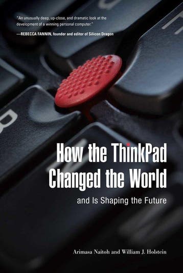 How the ThinkPad Changed the World-and Is Shaping the Future, Verzenden, Gelezen, William Holstein