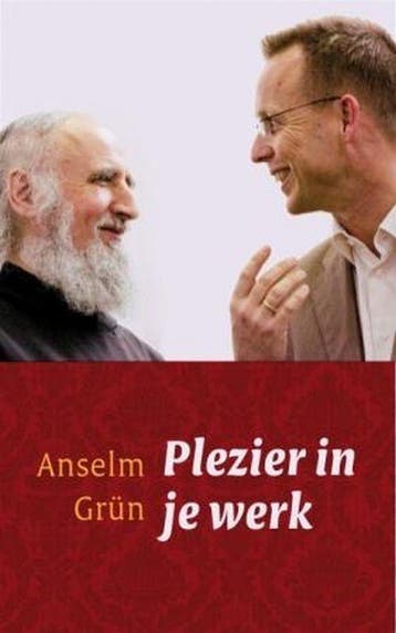 Plezier in je werk - Anselm Grün 9789025958992, Verzenden, Zo goed als nieuw, Anselm Grün