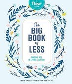 The Big Book of Less Finding Mindfulness and Joy in Living, Boeken, Verzenden, Zo goed als nieuw, Astrid van der Hulst