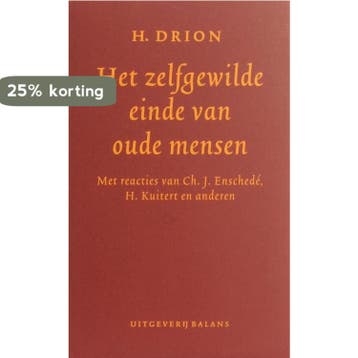 ZELFGEWILDE EINDE VAN OUDE MENSEN - H. Drion 9789050181709, Verzenden, Gelezen, H. Drion