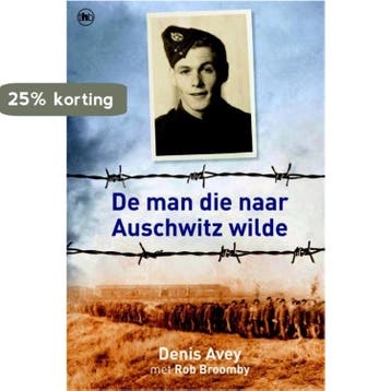 De man die naar Auschwitz wilde - Denis Avey 9789044334241, Boeken, Verzenden, Gelezen, Denis Avey