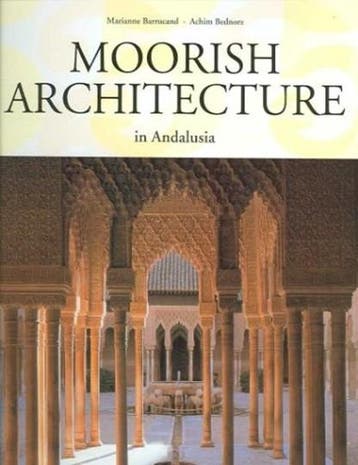 Moorish architecture in Andalusia | 9783822831038 |, Zo goed als nieuw, BARRUCAND, Marianne  & BEDNORZ, Achim
