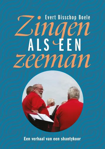 Zingen Als Een Zeeman | Evert Bisschop Boele | Nieuw, Ophalen of Verzenden, Nieuw, Evert Bisschop Boele