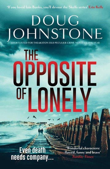 Skelfs-The Opposite of Lonely - Doug Johnstone 9781914585807, Verzenden, Zo goed als nieuw, Doug Johnstone