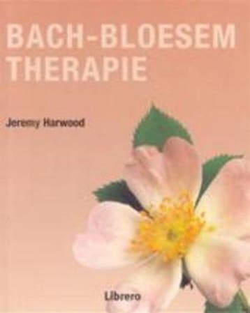 BACH BLOESEM THERAPIE - J. Harwood 9789057642579, Verzenden, Gelezen, J. Harwood