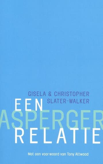 Een Asperger-relatie - G. Slater-Walker 9789057121890, Boeken, Verzenden, Gelezen, G. Slater-Walker