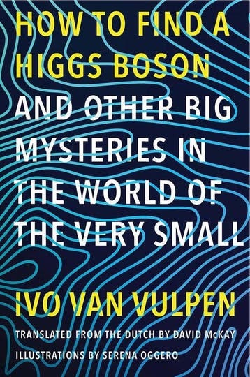 How to Find a Higgs Boson and Other Big Mysteries in the, Verzenden, Zo goed als nieuw, Ivo van Vulpen