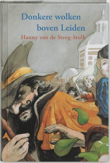 Donkere wolken boven Leiden 9789033118265, Boeken, Kinderboeken | Jeugd | onder 10 jaar, Verzenden, Zo goed als nieuw, Hanny van de Steeg-Stolk