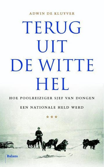 Terug uit de witte hel - Adwin de Kluyver 9789460030741, Verzenden, Gelezen, Adwin de Kluyver