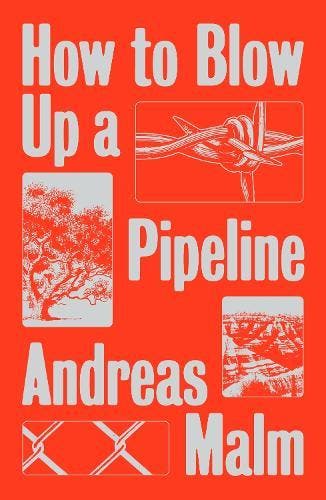 How To Blow Up A Pipeline | Andreas Malm | Nieuw, Ophalen of Verzenden, Nieuw, Andreas Malm