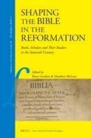 Shaping the Bible in the Reformation - Bruce Gordon, Verzenden, Zo goed als nieuw, Bruce Gordon