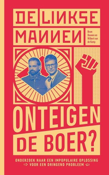 9789039101193 De Linkse Mannen - Onteigen de boer?, Boeken, Verzenden, Zo goed als nieuw, Wilbert Van De Kamp