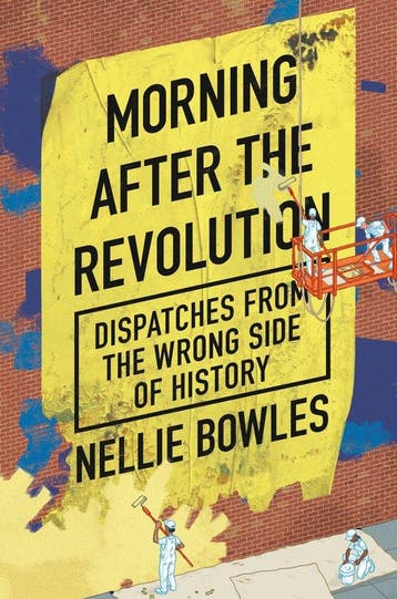 Morning After the Revolution - Nellie Bowles 9780593420140, Boeken, Verzenden, Zo goed als nieuw, Nellie Bowles